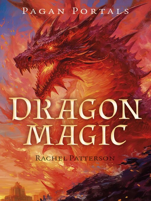 Title details for Pagan Portals--Dragon Magic by Rachel Patterson - Wait list